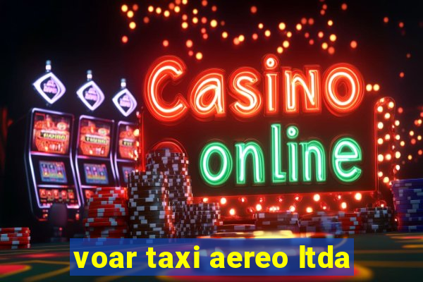voar taxi aereo ltda